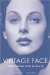  Vintage Face: Period Looks from the 1920S, 1930S, 1940S, & 1950s