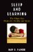  Sleep and Learning: The Magic That Makes Us Healthy and Smart