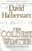 The Coldest Winter: America and the Korean War