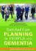  Enriched Care Planning for People with Dementia: A Good Practice Guide for Delivering Person-Centred Dementia Care