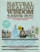  Natural Healing Wisdom & Know How: Useful Practices, Recipes, and Formulas for a Lifetime of Health