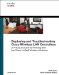 Deploying and Troubleshooting Cisco Wireless Lan Controllers: A Practical Guide to Working With the Cisco Unified Wireless Solution