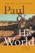  Paul And His World: Interpreting the New Testament in Its Context