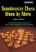  Grandmaster Chess Move by Move