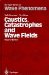 Caustics, Catastrophes and Wave Fields