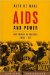  AIDS and Power: Why There Is No Political Crisis - Yet
