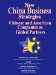  New China Business Strategies: Chinese and American Companies As Global Partners