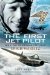 The First Jet Pilot: The Story of German Test Pilot Erich Warsitz