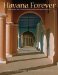  Havana Forever: A Pictorial and Cultural History of an Unforgettable City