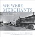  We Were Merchants: The Sternberg Family and the Story of Goudchaux's and Maison Blanche Department Stores