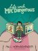  Life with Mr. Dangerous