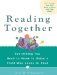  Reading Together: Everything You Need to Know to Raise a Child Who Loves to Read