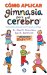  Como Aplicar Gimnasia Para El Cerebro / Brain Gym: Ejercicios Sencillos Para Aumentar La Productividad