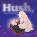  Hush, Baby Ghostling