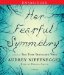  Her Fearful Symmetry: A Novel