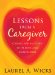  Lessons from a Caregiver: Caring for an Elder with Love and Compassion