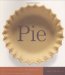  Pie: 300 Tried-And-True Recipes for Delicious Homemade Pie