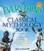 The Everything Classical Mythology Book: From the Heights of Mount Olympus to the Depths of the Underworld - All You Need to Know About the Classical Myths