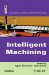  Intelligent Machining: Modeling and Optimization of the Machining Porcesses and Systems