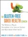The Gluten-Free Good Health Cookbook: The Delicious Way to Strenghten Your Immune System and Neutralize Inflammation