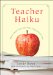  Teacher Haiku: Three Short Lines for Your Long School Year