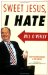  Sweet Jesus, I Hate Bill O'Reilly