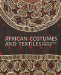  African Costumes and Textiles: From the Berbers to the Zulus, the Zaira and Marcel Mis Collection