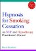  Hypnosis for Smoking Cessation: An NLP and Hypnotherapy Practitioner's Manual