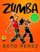  Zumba: Ditch the Workout, Join the Party the Zumba Weight Loss Program