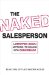  Sell Naked: A Stripped Down Approach to Completing the Sale Every Time