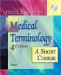  Medical Terminology: A Short Course