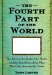 The Fourth Part of the World: The Race to the Ends of the Earth, and the Making of History's Greatest Map