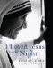  I Loved Jesus in the Night: Teresa of Calcutta, A Secret Revealed