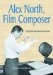  Alex North, Film Composer: A Biography, With Musical Analyses of a Streetcar Named Desire, Spartacus, the Misfits, Under the Volcano, and Prizzi's Honor