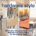  Hardware Style: 100 Creative Decorating Ideas Using Materials from Every Aisle of the Store