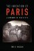 The Invention of Paris: A History Told in Footsteps