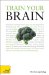  Train Your Brain: A Teach Yourself Guide