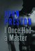 I Once Had a Master