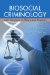  Biosocial Criminology: New Directions in Theory and Research