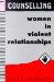  Counselling Women in Violent Relationships