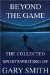  Beyond the Game: The Collected Sportswriting of Gary Smith