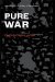  Pure War: Twenty-five Years Later