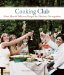  Cooking Club: Great Ideas & Delicious Recipes for Fabulous Get-Togethers