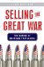  Selling the Great War: The Making of American Propaganda