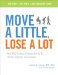  Move a Little, Lose a Lot: The NEAT Science Reveals How to Be Thinner, Happier, and Smarter