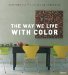 The Way We Live with Color