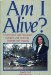  Am I Alive?: A Surviving Flight Attendant's Struggle and Inspiring Triumph over Tragedy