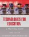  Technologies for Education: A Practical Guide
