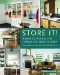  Store It!: Where to Put All the Things You Need to Keep