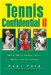  Tennis Confidential II: More of Today's Greatest Players, Matches, and Controversies